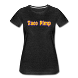 Women’s T-Shirt - Taco Pimp - charcoal gray