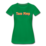 Women’s T-Shirt - Taco Pimp - kelly green