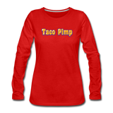 Women's Long Sleeve T-Shirt - Taco Pimp - red