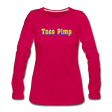 Women's Long Sleeve T-Shirt - Taco Pimp - dark pink