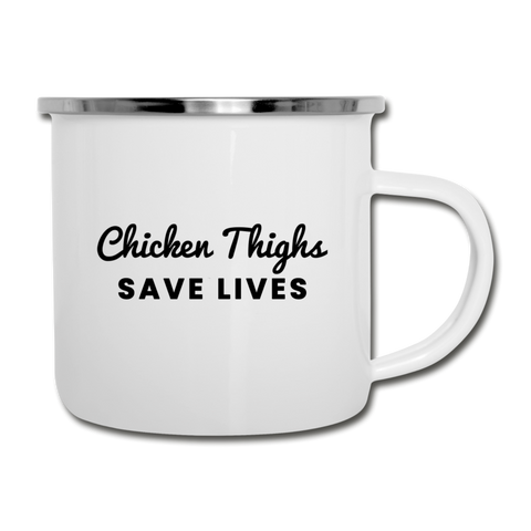 Camper Mug - Chicken Thighs Save Lives - white