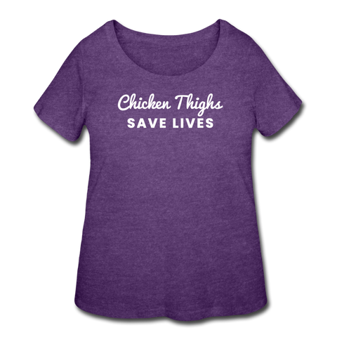 Women’s Curvy T-Shirt - Chicken Thighs Save Lives (White Logo) - heather purple