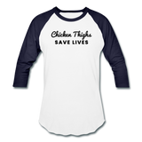 Baseball T-Shirt - Chicken Thighs Save Lives (Black Logo) - white/navy