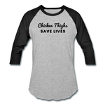 Baseball T-Shirt - Chicken Thighs Save Lives (Black Logo) - heather gray/black