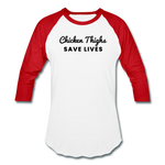 Baseball T-Shirt - Chicken Thighs Save Lives (Black Logo) - white/red