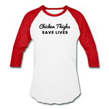 Baseball T-Shirt - Chicken Thighs Save Lives (Black Logo) - white/red