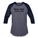 Baseball T-Shirt - Chicken Thighs Save Lives (Black Logo) - heather blue/navy