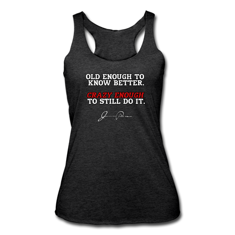 Women’s Racerback Tank - Old Enough To Know Better (White Logo) - heather black