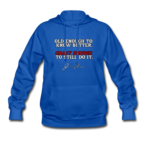 Women's Hoodie - Old Enough To Know Better (White Logo) - royal blue