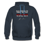 Men’s Premium Hoodie - Old Enough To Know Better (White Logo) - navy