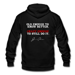 Unisex Fleece Zip Hoodie - Old Enough To Know Better (White Logo) - black