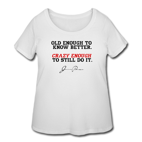 Women’s Curvy T-Shirt - Old Enough To Know Better (Black Logo) - white