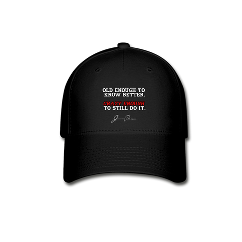 Baseball Cap - Old Enough To Know Better (White Logo) - black