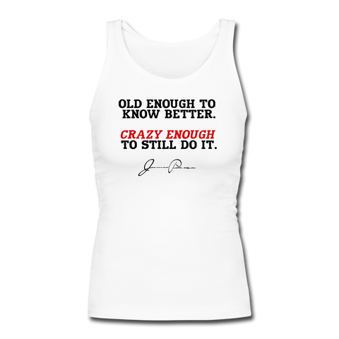 Women's Fitted Tank - Old Enough To Know Better (Black Logo) - white