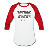 Baseball T-Shirt - Old Enough To Know Better (Black Logo) - white/red