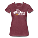 Women’s T-Shirt - Tacopreneur (White Logo) - heather burgundy