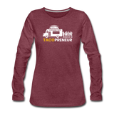 Women's Long Sleeve T-Shirt - Tacopreneur (White Logo) - heather burgundy