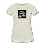 Women’s T-Shirt - Lyrically Provoked - heather oatmeal