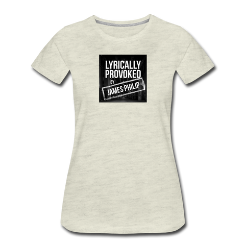 Women’s T-Shirt - Lyrically Provoked - heather oatmeal