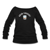 Women's Wideneck Sweatshirt - Dram Straight (White Logo) - black