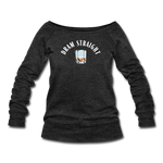 Women's Wideneck Sweatshirt - Dram Straight (White Logo) - heather black