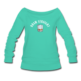 Women's Wideneck Sweatshirt - Dram Straight (White Logo) - teal