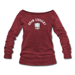 Women's Wideneck Sweatshirt - Dram Straight (White Logo) - cardinal triblend