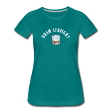 Women’s T-Shirt - Dram Straight (White Logo) - teal