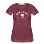 Women’s T-Shirt - Dram Straight (White Logo) - heather burgundy