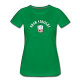 Women’s T-Shirt - Dram Straight (White Logo) - kelly green