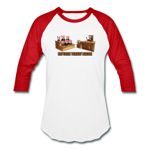 Baseball T-Shirt - Impeach Turkey Bacon - white/red