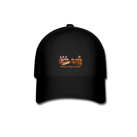 Baseball Cap - Impeach Turkey Bacon - black