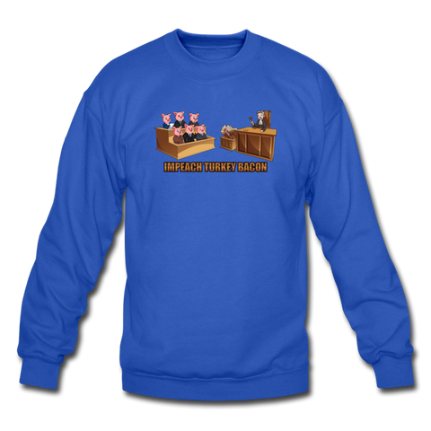 Crewneck Sweatshirt - Impeach Turkey Bacon - royal blue