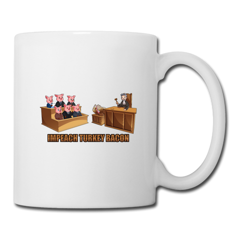 Coffee/Tea Mug - Impeach Turkey Bacon - white